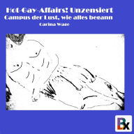 Hot-Gay-Affairs! Unzensiert: Campus der Lust, wie alles begann