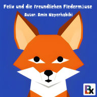 Felix und die freundlichen Fledermäuse: Ein Abenteuer über Freundschaft und Zusammenhalt im Wald (Abridged)