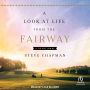 A Look at Life from the Fairway: A Devotional