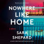 Nowhere Like Home: A Novel