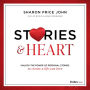 Stories and Heart: Unlock the Power of Personal Stories to Create a Life You Love