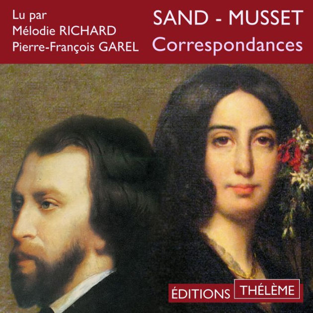 Correspondances by Alfred de Musset, George Sand, Pierre-Francois Garel ...