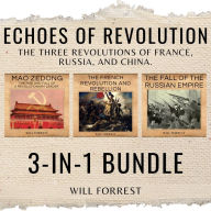 Echoes of Revolution 3-In-1 Bundle: The Three Revolutions of France, Russia, and China