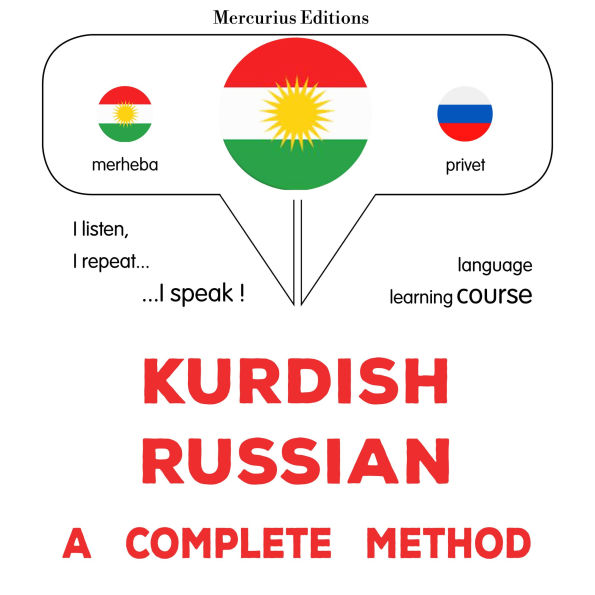 Kurdî - Rûsî: rêbazeke temam: Kurdish - Russian : a complete method