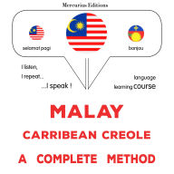 Melayu - Carribean Creole: kaedah yang lengkap: Malay - Carribean Creole : a complete method