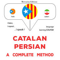 Català - Persa: un mètode complet: Catalan - Persian : a complete method