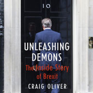 Unleashing Demons: The Inside Story of Brexit