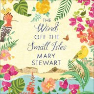 The Wind Off the Small Isles: Two enchanting stories from the Queen of the Romantic Mystery