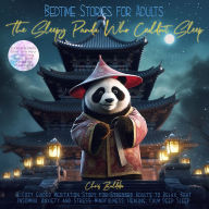 Bedtime Stories for Adults: The Sleepy Panda Who Couldn´t Sleep: A Cozy Guided Meditation Story for Stressed Adults to Relax, Beat Insomnia, Anxiety and Stress: Mindfulness, Healing, Calm Deep Sleep