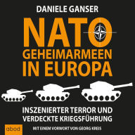 Nato-Geheimarmeen in Europa: Inszenierter Terror und verdeckte Kriegsführung