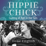 Hippie Chick: Coming of Age in the '60s