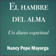 El hambre del alma: Un diario espiritual