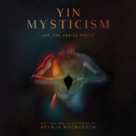 Yin Mysticism: And the Vesica Piscis