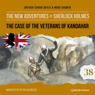 Case of the Veterans of Kandahar, The - The New Adventures of Sherlock Holmes, Episode 38 (Unabridged)