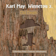 Old Death - Winnetou, Könyv 2 (teljes)