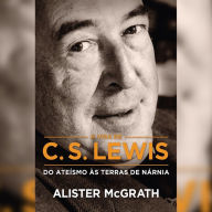 [Resumo] A Vida de C. S. Lewis: Do ateísmo às terras de Nárnia (Abridged)