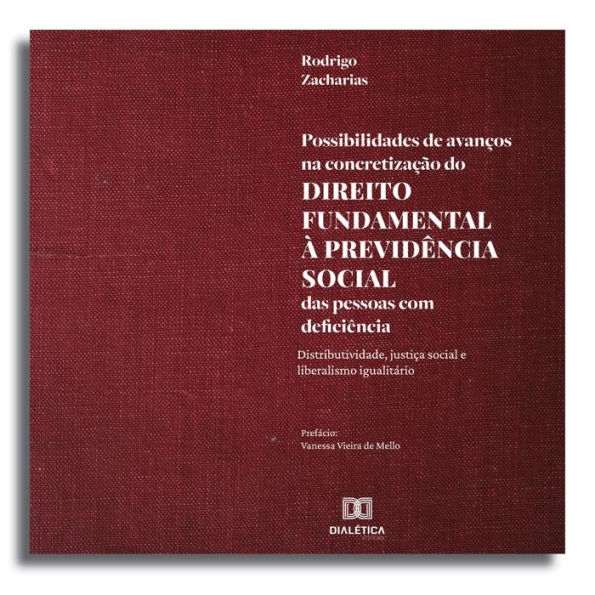 Possibilidades de avanços na concretização do direito fundamental à previdência social das pessoas com deficiência: distributividade, justiça social e liberalismo igualitário (Abridged)