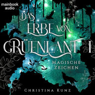 Das Erbe von Grüenlant. Band 1: Magische Zeichen: Fantasy-Serie