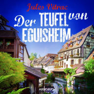 Der Teufel von Eguisheim - Kreydenweiss und Bato ermitteln (Band 2)