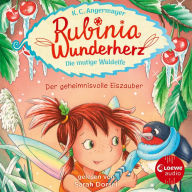 Rubinia Wunderherz, die mutige Waldelfe (Band 5) - Der geheimnisvolle Eiszauber: Magisches Hörbuch über Natur, Tiere und Freundschaft für Kinder (Abridged)