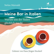 Meine Bar in Italien: Warum uns der Süden glücklich macht