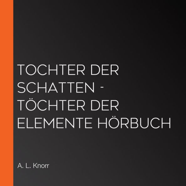 Tochter der Schatten - Töchter der Elemente Hörbuch