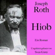 Joseph Roth: Hiob: Ein Roman. Ungekürzt gelesen