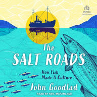 The Salt Roads: How Fish Made a Culture