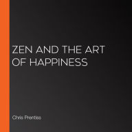 Zen and the Art of Happiness