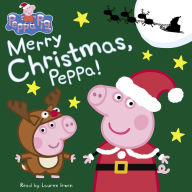 Merry Christmas, Peppa! (Peppa Pig)