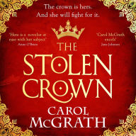 The Stolen Crown: The brilliant historical novel of an Empress fighting for her destiny