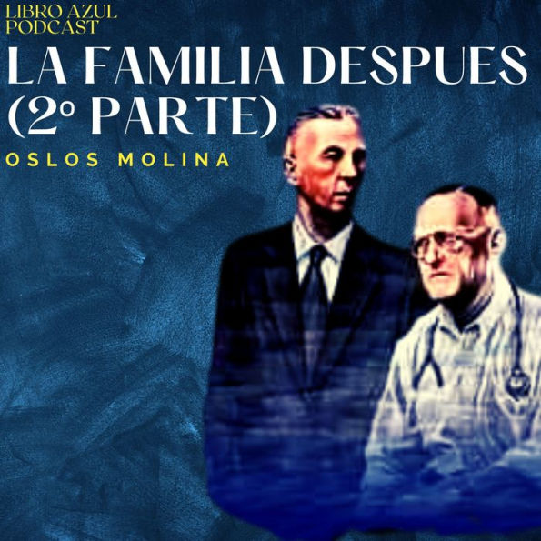 La familia despues (2º Parte): Podcast Alcohólicos anónimos