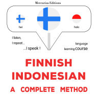 suomi - indonesia: täydellinen menetelmä: Finnish - Indonesian : a complete method