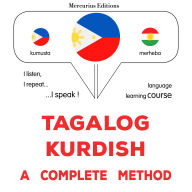 Tagalog - Kurdish: isang kumpletong paraan: Tagalog - Kurdish : a complete method