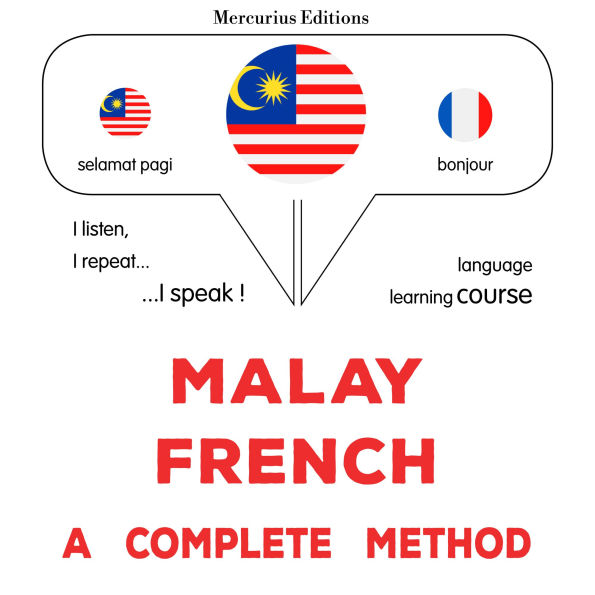 Melayu - Perancis: kaedah yang lengkap: Malay - French : a complete method