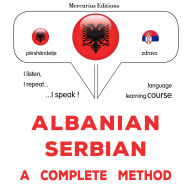 Shqip - Serbisht: një metodë e plotë: Albanian - Serbian : a complete method