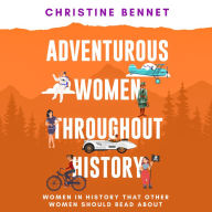 Adventurous Women Throughout History: Women In History That Other Women Should Read About