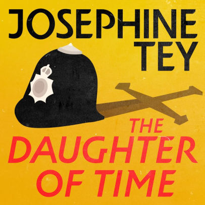 Title: The Daughter of Time, Author: Josephine Tey, Karen Cass