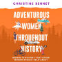 Adventurous Women Throughout History: Women In History That Other Women Should Read About