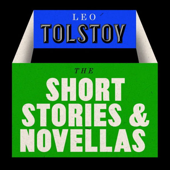 Leo Tolstoy: The Novellas and Short Stories Collection