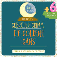 Gebrüder Grimm: Die goldene Gans plus sechs weitere Märchen: Die goldene Gans, Der starke Hans, Das Bäuerlein im Himmel, Die alte Bettelfrau, Die hagere Liese, Herr Korbes, Das Waldhaus, Teil 27 / 40