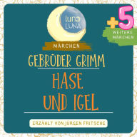 Gebrüder Grimm: Der Hase und der Igel plus fünf weitere Märchen: Der Hase und der Igel, Die Schlickerlinge, Die Kornähre, Der Sperling und seine vier Kinder, Die drei Brüder, Der Trommler, Teil 39 / 40