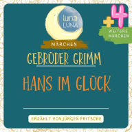 Gebrüder Grimm: Hans im Glück plus vier weitere Märchen: Hans im Glück, Die drei Glückskinder, Einäuglein, Zweiäuglein und Dreiäuglein, Die Eule, Der Mond, Teil 31 / 40