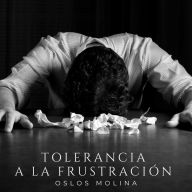 Tolerancia a la Frustración