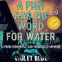 A Fish Has No Word For Water: A punk homeless San Francisco memoir