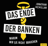 Das Ende der Banken: Warum wir sie nicht brauchen