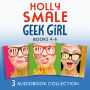 Geek Girl: Audio Collection Books 4-6: All That Glitters, Head Over Heels, Forever Geek