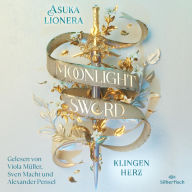 Moonlight Sword 1: Klingenherz: Epische High Romantasy um ein magisches Schwert und eine unmögliche Liebe