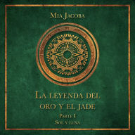 La leyenda del oro y el jade 1: Sol y luna