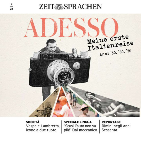 Italienisch lernen Audio - Meine erste Italienreise: Adesso Audio 04/23 -Anni '50, '60, '70